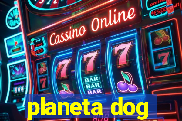 planeta dog