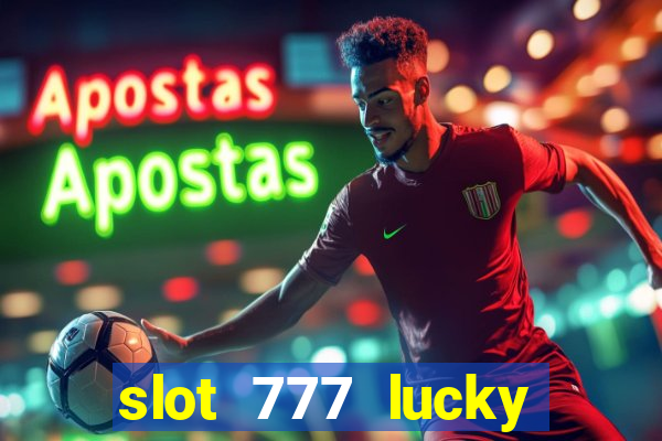 slot 777 lucky spin casino