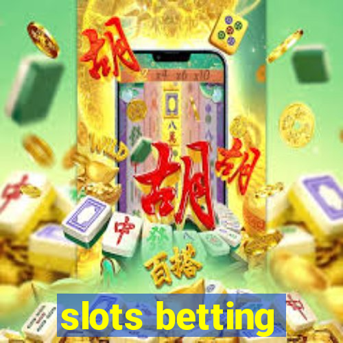 slots betting