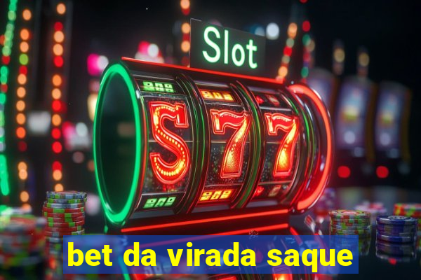 bet da virada saque