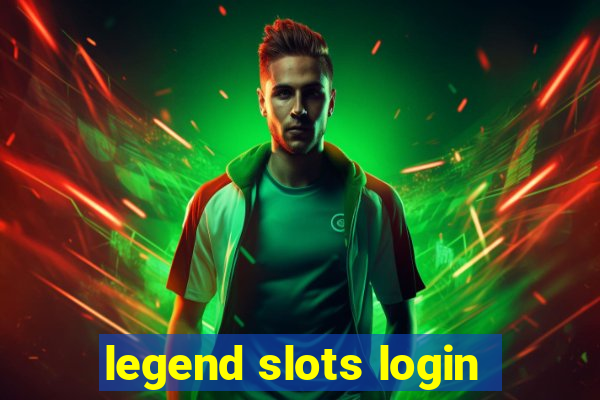 legend slots login