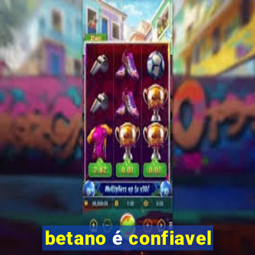 betano é confiavel