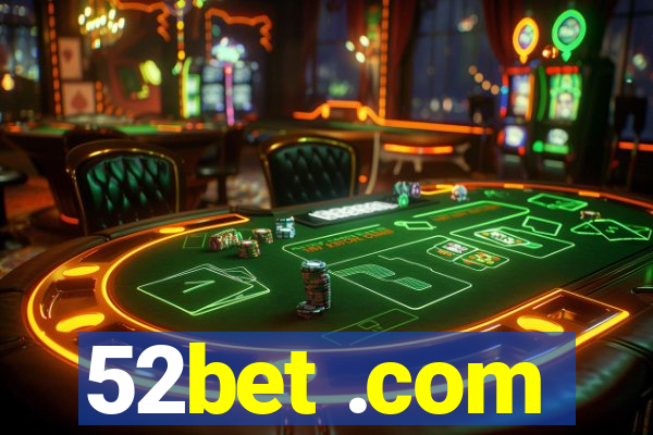 52bet .com