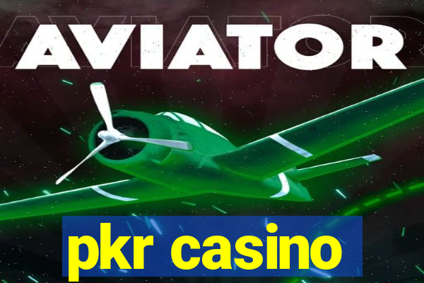 pkr casino