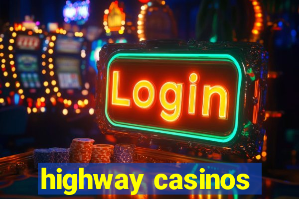 highway casinos