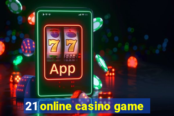 21 online casino game