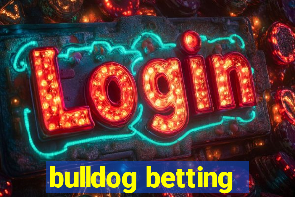 bulldog betting