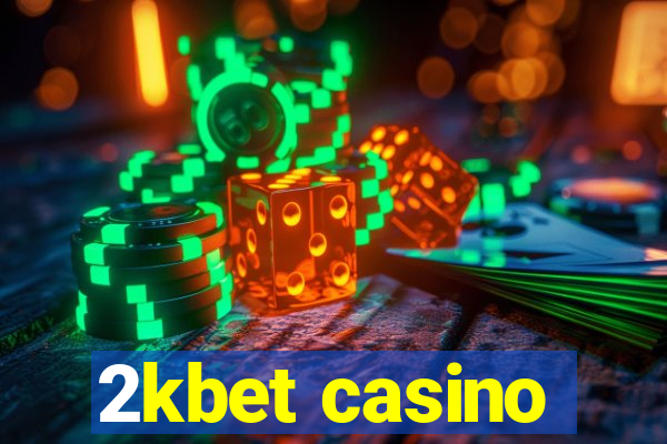 2kbet casino