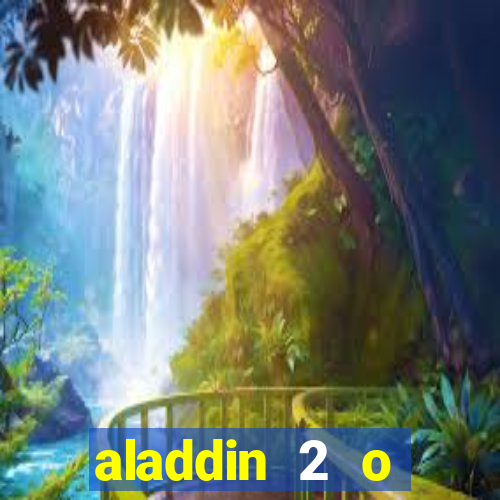 aladdin 2 o retorno de jafar filme completo dublado