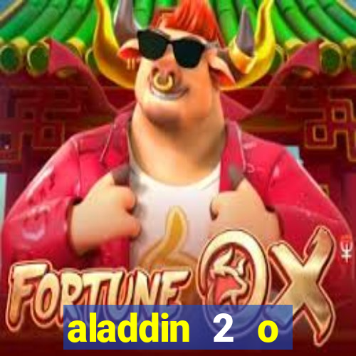 aladdin 2 o retorno de jafar filme completo dublado