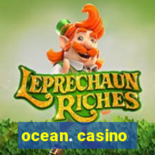 ocean. casino