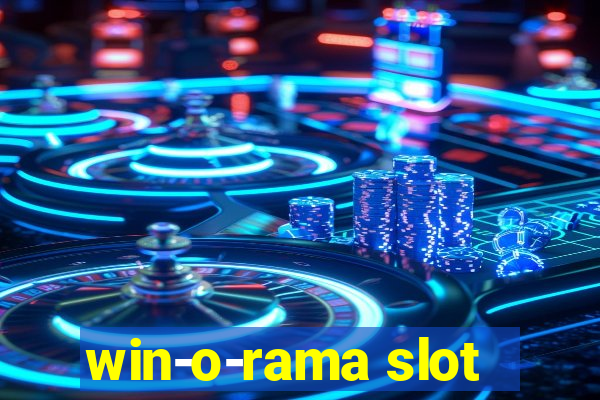 win-o-rama slot