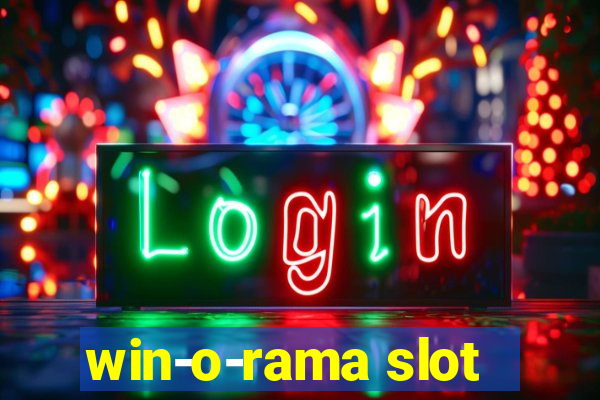 win-o-rama slot