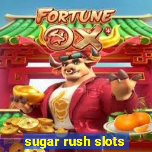 sugar rush slots