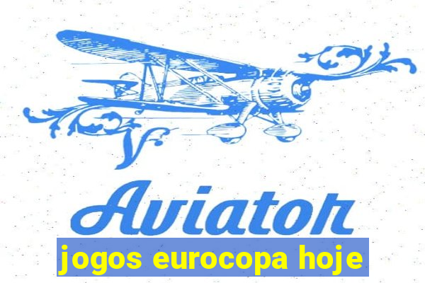 jogos eurocopa hoje