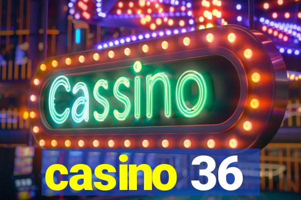 casino 36