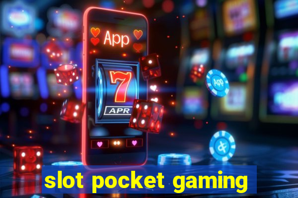 slot pocket gaming