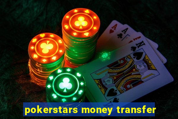 pokerstars money transfer