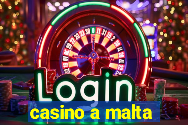 casino a malta