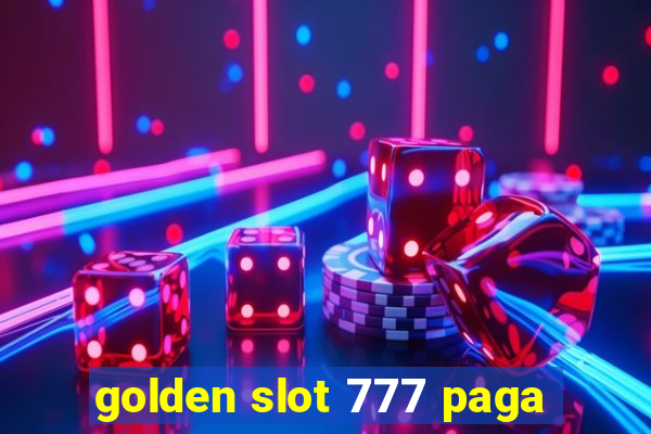 golden slot 777 paga