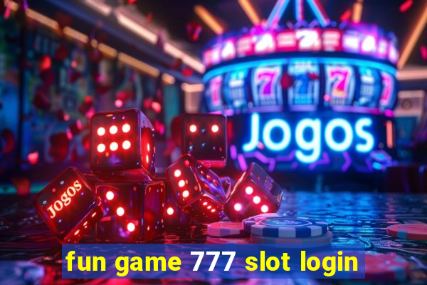 fun game 777 slot login