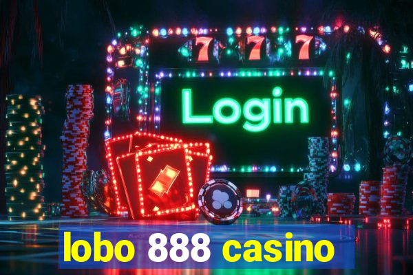 lobo 888 casino