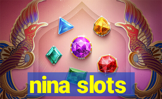 nina slots