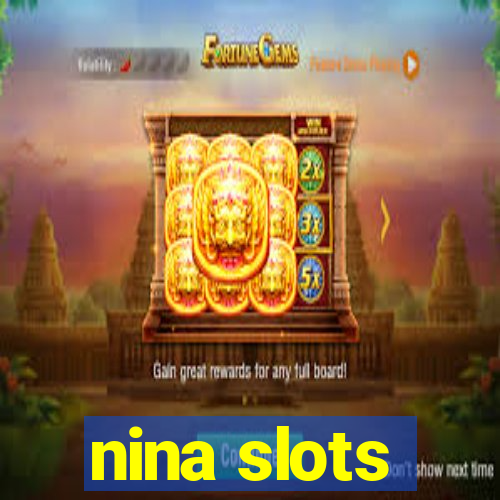 nina slots