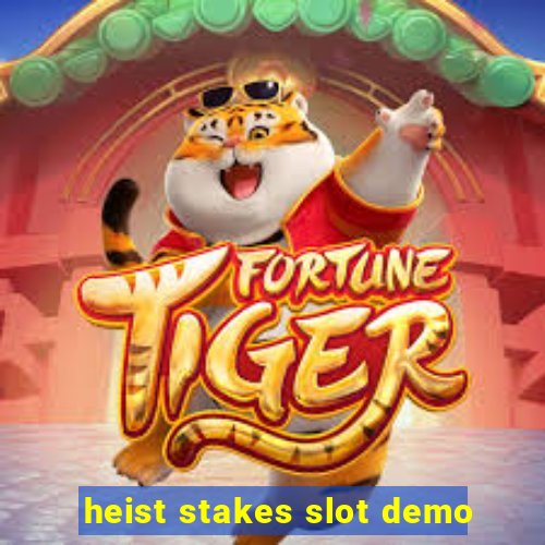 heist stakes slot demo