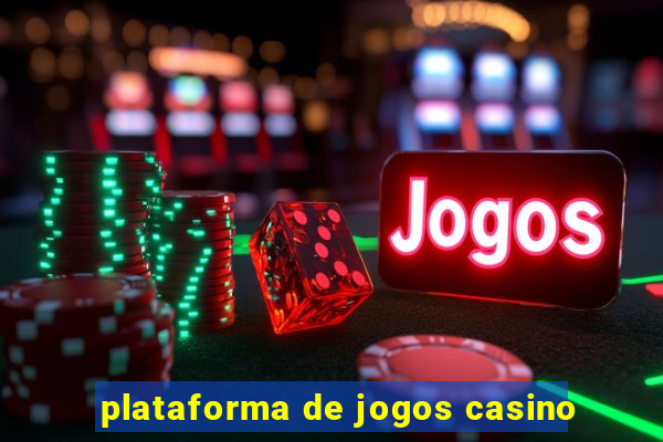 plataforma de jogos casino