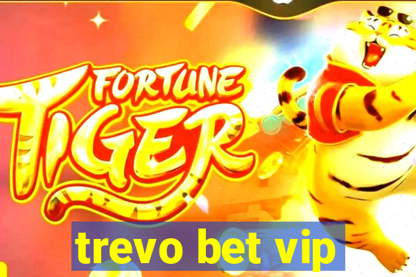 trevo bet vip