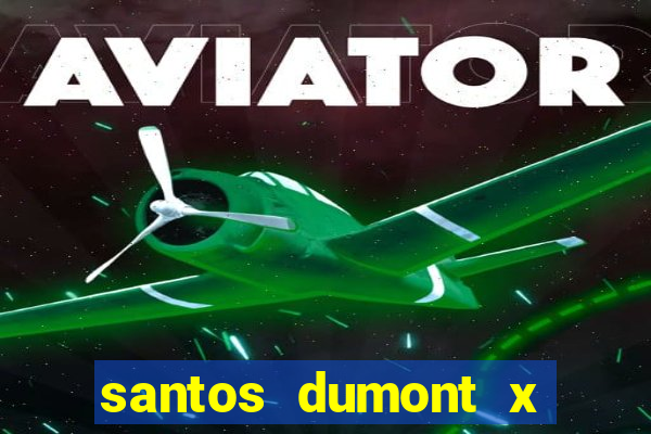 santos dumont x juiz de fora