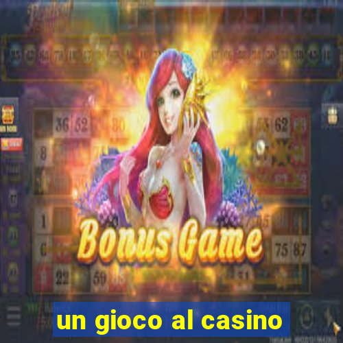 un gioco al casino