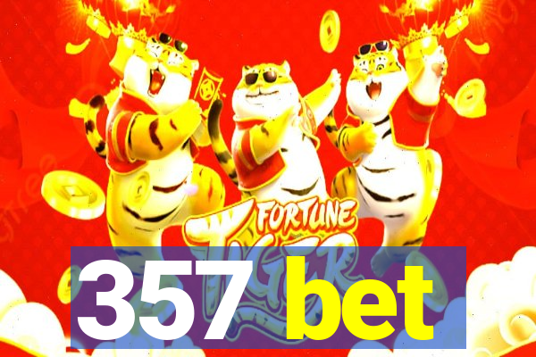 357 bet