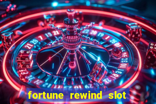 fortune rewind slot free play