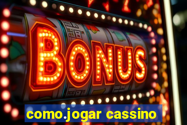 como.jogar cassino