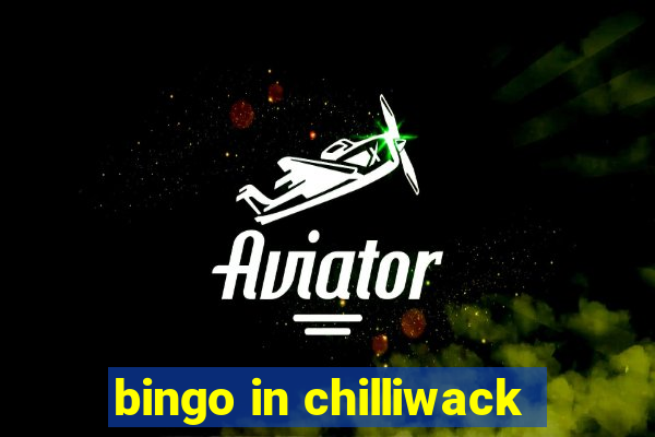 bingo in chilliwack