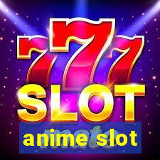 anime slot