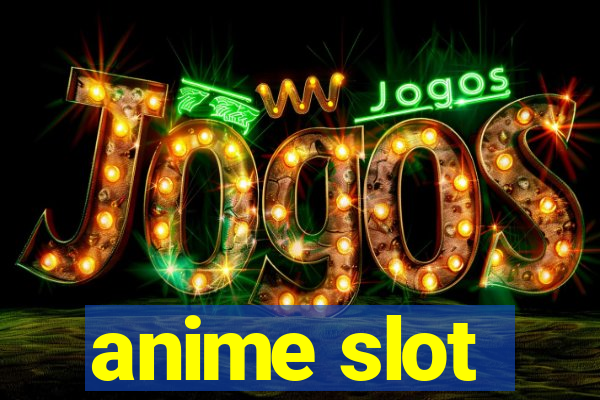 anime slot