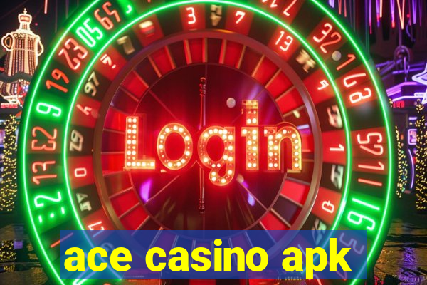 ace casino apk