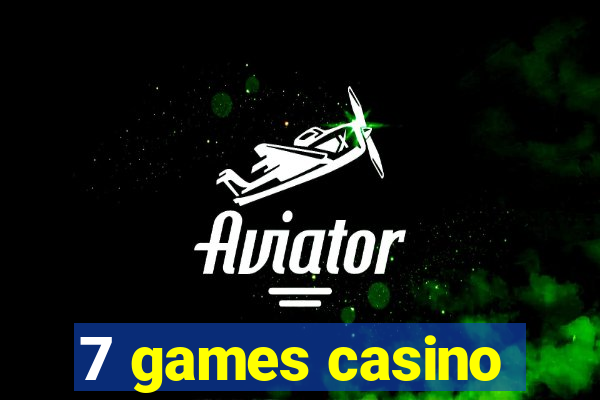 7 games casino