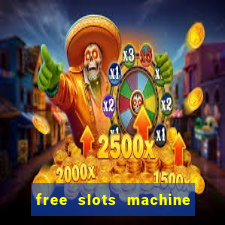 free slots machine to play