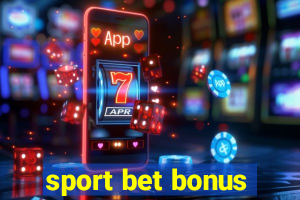 sport bet bonus