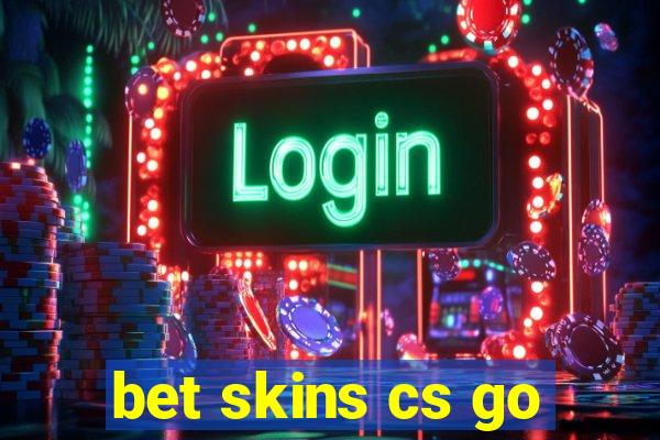 bet skins cs go