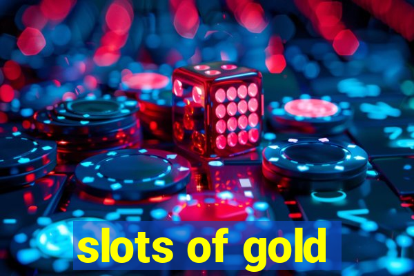 slots of gold