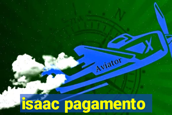 isaac pagamento