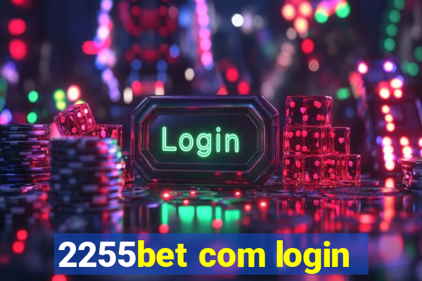 2255bet com login