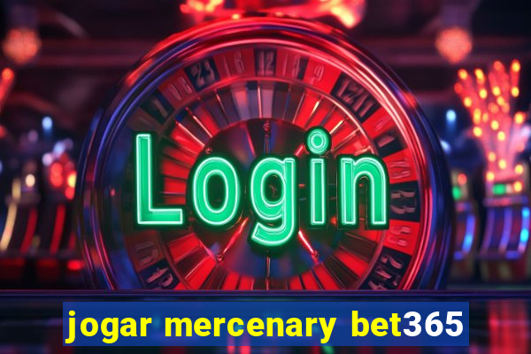 jogar mercenary bet365