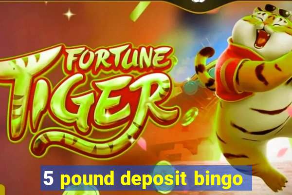 5 pound deposit bingo