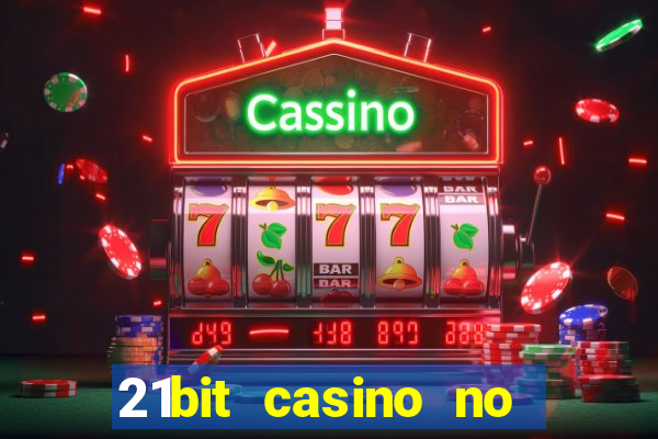 21bit casino no deposit bonus codes 2023